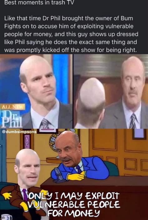 That time Dr. Phil invited the owner of Bum Fights onto his.
